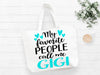 My Favorite People Call Me Gigi Tote Bag Gift Bag