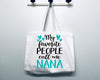 My Favorite People Call Me Nana Tote Bag Gift Bag