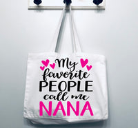 My Favorite People Call Me Nana Tote Bag Gift Bag