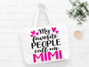 Mimi Tote Bag My Favorite People Call Me Mimi Tote Bag Mimi Gift Bag