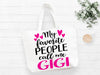 My Favorite People Call Me Gigi Tote Bag Gift Bag