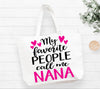 My Favorite People Call Me Nana Tote Bag Gift Bag