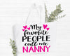 My Favorite People Call Me Nanny Tote Bag Gift Bag