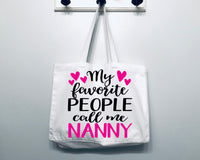 My Favorite People Call Me Nanny Tote Bag Gift Bag