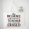 The Influence Of A Great Teacher Can Never Be Erased Tote Bag Gift Bag