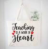 Teaching is a Work of Heart Tote Bag Teacher Tote Bag Gift Bag