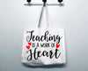 Teaching is a Work of Heart Tote Bag Teacher Tote Bag Gift Bag