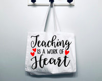 Teaching is a Work of Heart Tote Bag Teacher Tote Bag Gift Bag